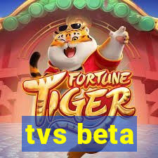 tvs beta